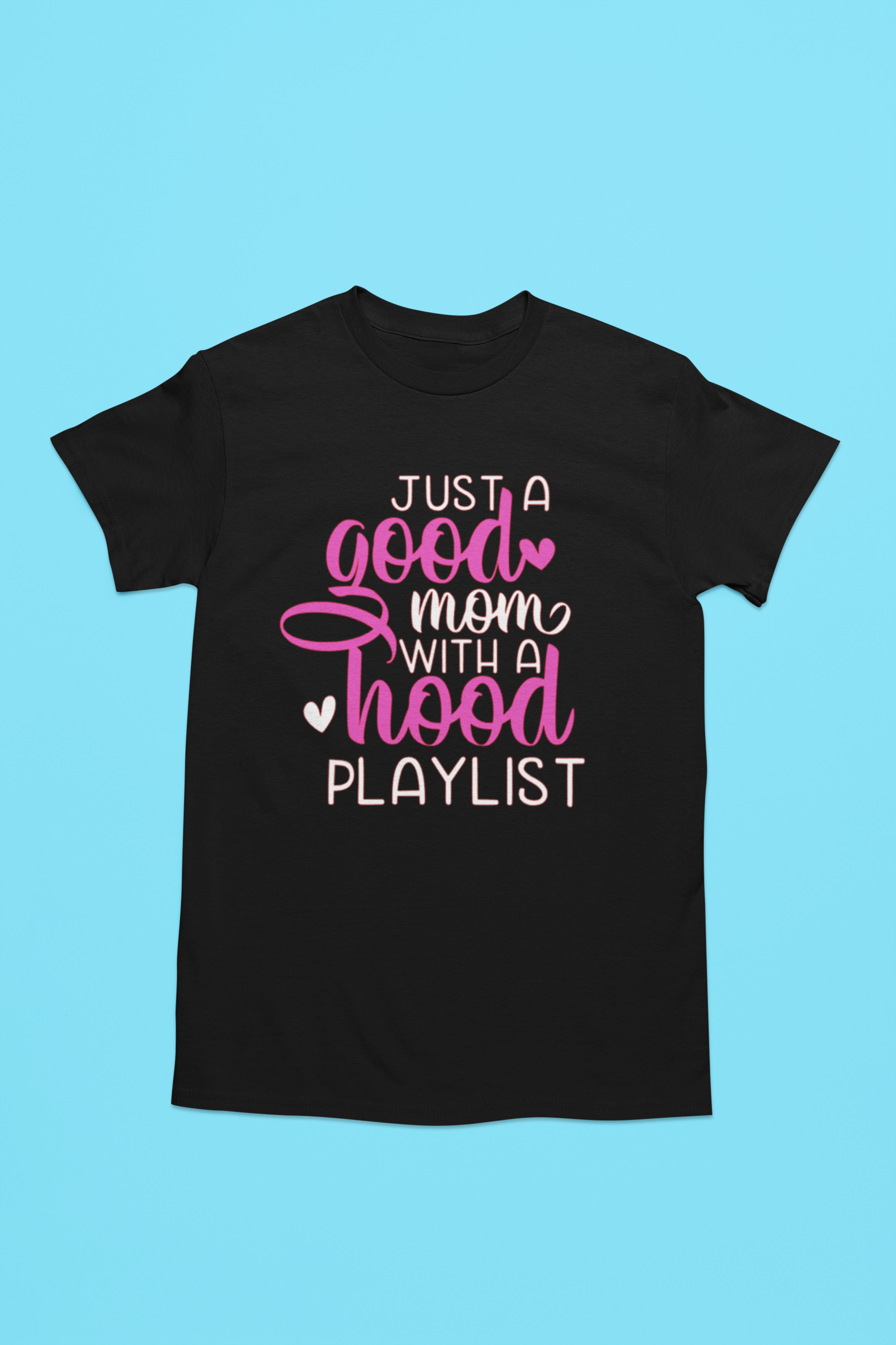 Just a Good Mom With A Hood Playlist