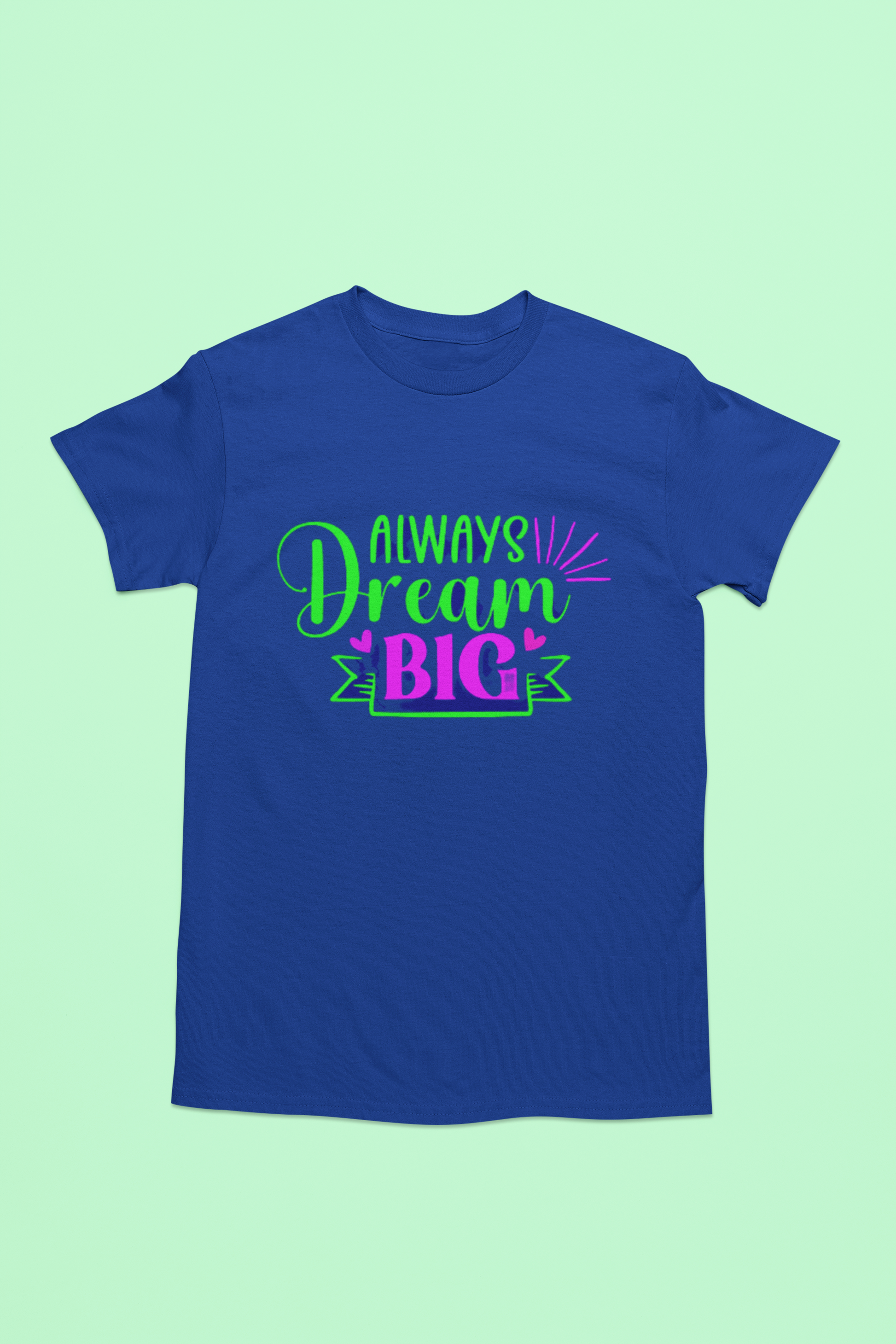 Always Dream Big