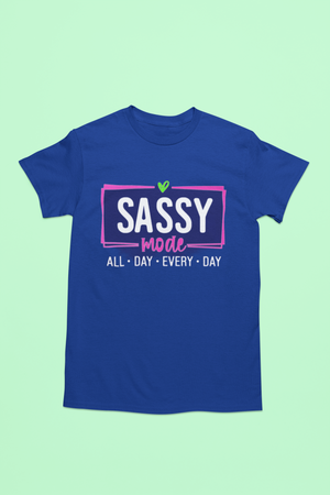 Sassy Mode All Day Every Day